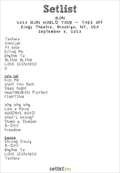 iKON Setlist Kings Theatre, Brooklyn, NY, EE. UU. 2023, 2023 iKON WORLD TOUR - DESPEGUE