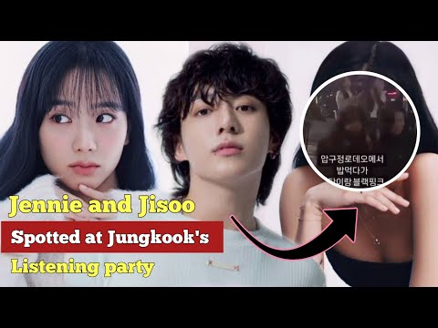 Jennie and Jisoo spotted at Jungkook's Golden listening party , Video released || Jimrly
